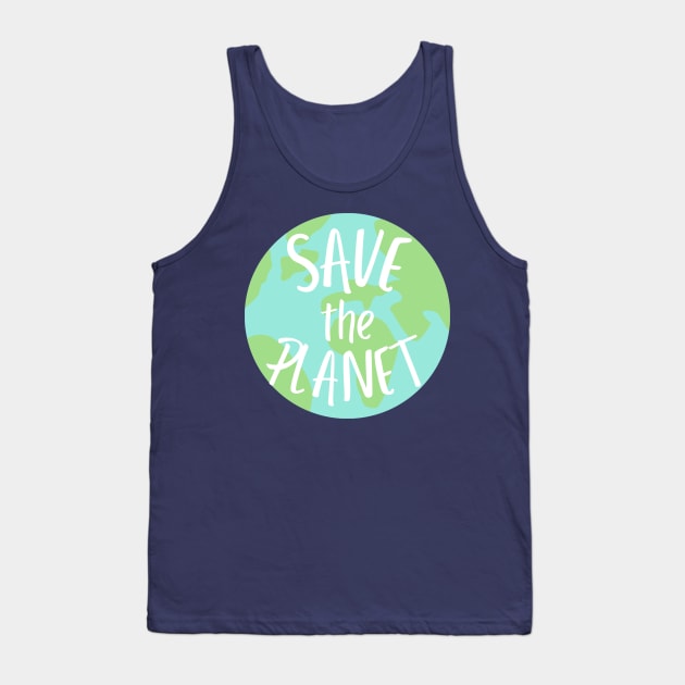 save the planet keep it green- earth day Tank Top by opptop